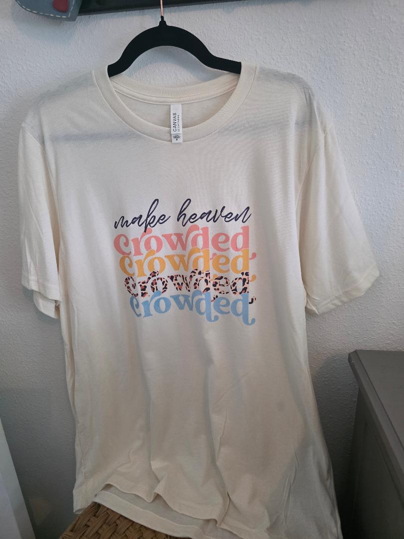 Faith-Inspired "Make Heaven Crowded" T-Shirt